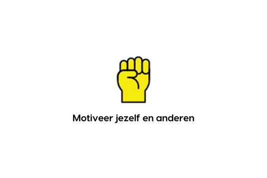 Motiveer jezelf en anderen